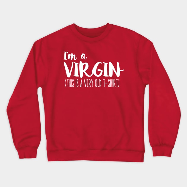 i'm a virgin Crewneck Sweatshirt by By_Russso